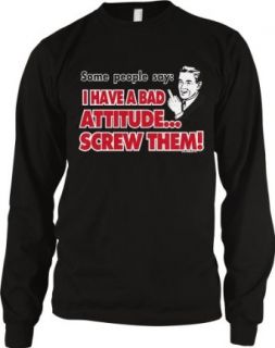 Some People Say I Have A Bad AttitudeScrew Them Mens Thermal Shirt, Funny Trendy Sayingse Thermal Shirt Clothing