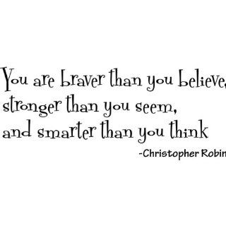 You are braver than you believesmarter than you think, stronger than you see. Christopher Robin Vinyl Wall Quote, Black   Nursery Wall D?cor