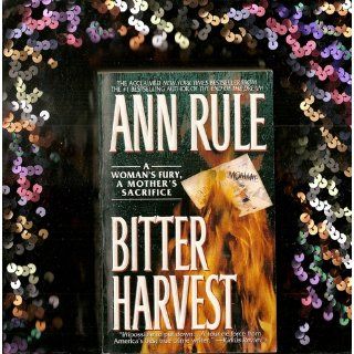 Bitter Harvest Ann Rule 9780671868697 Books