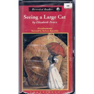 Seeing a Large Cat Elizabeth Peters, Barbara Rosenblat 9780788712975 Books