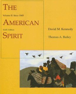 The American Spirit United States History as Seen by Contemporaries, Volume II Since 1865 (9780618122189) David M. Kennedy, Thomas Bailey Books