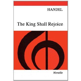 The King Shall Rejoice George Frideric Handel 9780853601807 Books