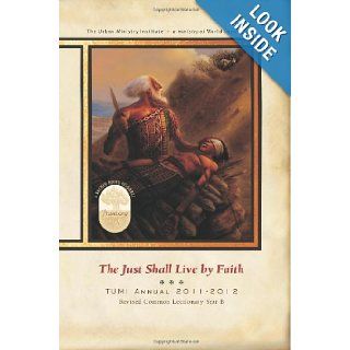 The Just Shall Live by Faith TUMI Annual 2011 2012 Dr. Don L. Davis 9781467932950 Books