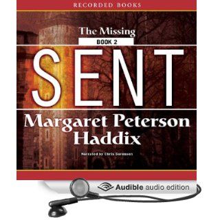 Sent The Missing, Book 2 (Audible Audio Edition) Margaret Peterson Haddix, Chris Sorensen Books