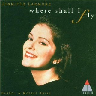 Jennifer Larmore   Where Shall I Fly CDs & Vinyl