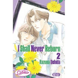 I Shall Never Return Volume 2 (Yaoi) (Deux) Kazuna Uchida 9781934496107 Books
