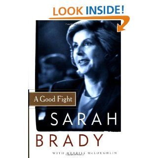 A Good Fight   Kindle edition by Sarah Brady, Merrill McLoughlin. Politics & Social Sciences Kindle eBooks @ .