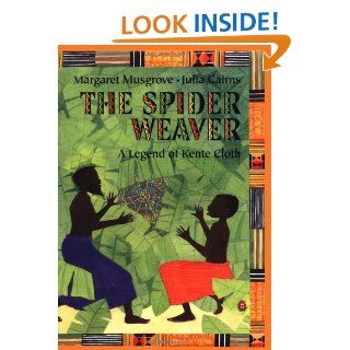 The Spider Weaver A Legend Of Kente Cloth Margaret Musgrove, Julia Cairns 9780590987875 Books
