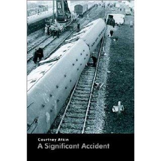 A Significant Accident Courtney Atkin 9781844260461 Books