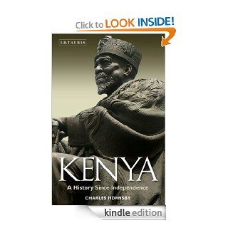 Kenya A History Since Independence eBook Charles Hornsby Kindle Store
