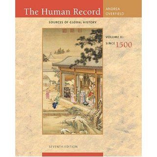 The Human Record, Volume II Sources of Global History Since 1500 [HUMAN RECORD V02 7/E] [Paperback] Alfred J.?(Author) ; Overfield, James H.(Author) Andrea Books