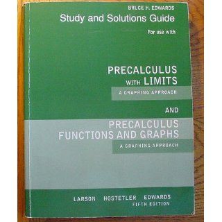 Student Solutions Guide for Larson/Hostetler/Edwards' Precalculus Functions and Graphs A Graphing Approach, 5th and Precalculus with Limits A Graphing Approach, AP* Edition, 5th Ron Larson 9780618851874 Books