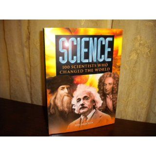 Science 100 Scientists Who Changed the World Jon Balchin 9781592700172  Kids' Books