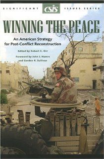 Winning the Peace An American Strategy for Post Conflict Reconstruction (Significant Issues Series) (9780892064441) Robert C. Orr Books