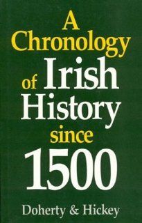 A Chronology of Irish History Since 1500 (9780389208952) D. J. Hickey, J. E. Doherty Books