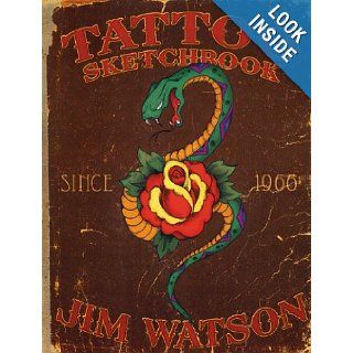 Tattoo Sketchbook Since 1966 Jim Watson 9781935828037 Books