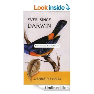 Ever Since Darwin Reflections in Natural History eBook Stephen Jay Gould Kindle Store