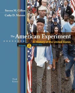 The American Experiment A History of the United States, Volume 2 Since 1865 (9780547056487) Steven M. Gillon, Cathy D. Matson Books