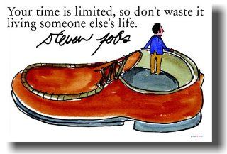 Your Time Is Limited, so Don't Waste It Living Someone Else's Life   Steve Jobs   Classroom Motivational Poster  Prints  