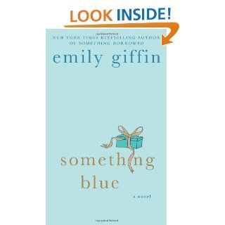 Something Blue Emily Giffin 9780312323851 Books