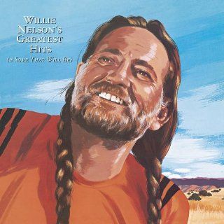Willie Nelson's Greatest Hits & Some That Will Be Music