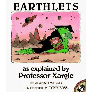 Earthlets As Explained by Professor Xargle Jeanne Willis, Tony Ross 9780140552935 Books