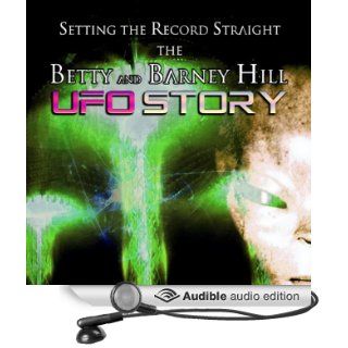 Setting the Record Straight The Betty and Barney Hill UFO Story (Audible Audio Edition) Kathleen Marden Books