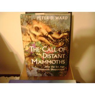The Call of Distant Mammoths Why the Ice Age Mammals Disappeared 9780387949154 Science & Mathematics Books @
