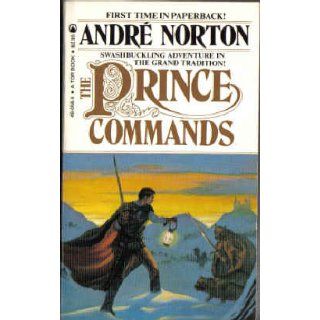 The Prince Commands (A Tor Book) Andre Norton 9780523480589 Books