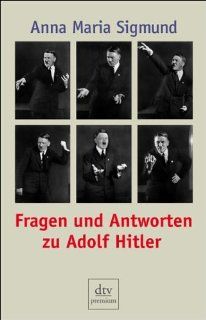 Diktator, Dmon, Demagoge Fragen und Antworten zu Adolf Hitler Anna Maria Sigmund Bücher