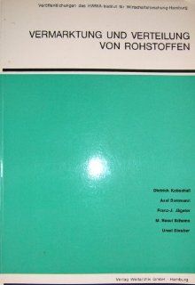 Vermarktung und Verteilung von Rohstoffen Dietrich u.a. Kebschull Bücher