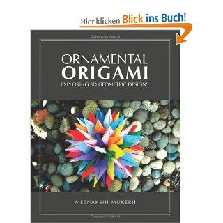Ornamental Origami Exploring 3D Geometric Designs Meenakshi Mukerji Fremdsprachige Bücher