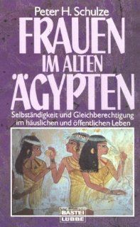 Frauen im alten gypten Peter H. Schulze Bücher