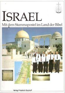 Israel Mit dem Stammapostel im Land der Bibel Friedrich Bischoff, Bodo Iloff Bücher