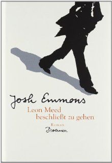 Leon Meed beschliet zu gehen Roman Josh Emmons, Karin Dufner Bücher