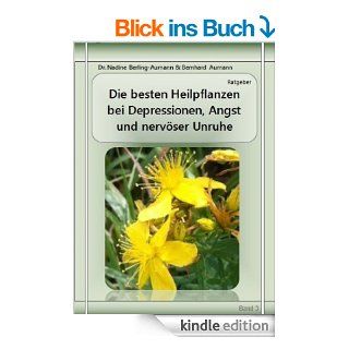 Die besten Heilpflanzen bei Depressionen, Angst und nervser Unruhe eBook Bernhard Aumann, Dr. Nadine  Berling Aumann Kindle Shop