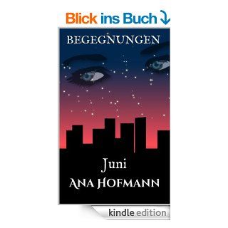Begegnungen Juni Juni eBook Ana Hofmann Kindle Shop