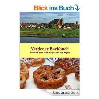 Verdener Backbuch Alte und neue Backrezepte aus der Region eBook Ute Redeker Sosnizka, Brigitte Hanschmann, Ute Schernich, Regina Barbara Teuber Kindle Shop