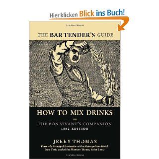 The Bartender's Guide How to Mix Drinks or the Bon Vivant's Companion Jerry Thomas Fremdsprachige Bücher