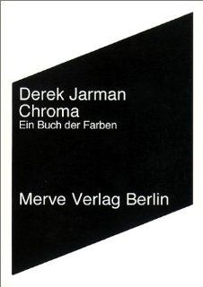 Chroma Ein Buch der Farben Derek Jarman, Almuth Carstens Bücher