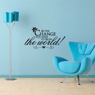Be the Change You Want to See in the World Vinyl Wall Art Decal