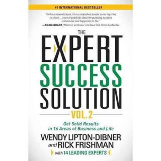 The Expert Success Solution Get Solid Results in 16 Areas of Business and Life