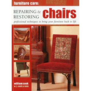 Furniture Care Repairing and Restoring Chairs Professional Techniques to Bring Your Furniture Back to Life 9780754829096   Mobile