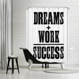 Dreams and Work   Success Shower Curtain by Americanflat