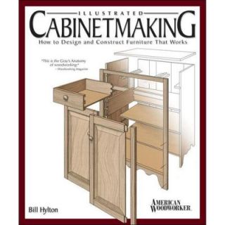 Illustrated Cabinetmaking Book How to Design and Construct Furniture That Works 9781565233690