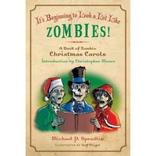 It's Beginning to Look a Lot Like Zombies A Book of Zombie Christmas Carols