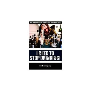 Need to Stop Drinking (Paperback)