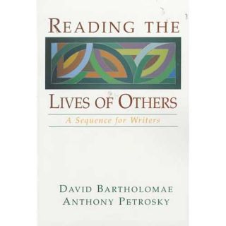 Reading the Lives of Others A Sequence for Writers