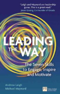 Leading the Way The Seven Skills to Engage, Inspire and Motivate