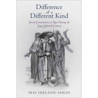 Difference of a Different Kind Jewish Constructions of Race During the Long Eighteenth Century